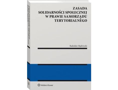 Zasada solidarności społecznej w prawie samorządu terytorialnego