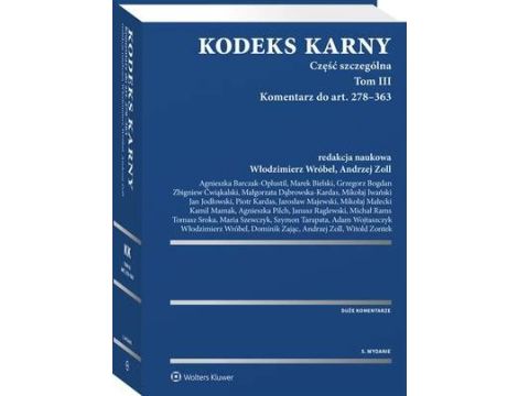 Kodeks karny. Część szczególna. Tom III. Komentarz do art. 278–363