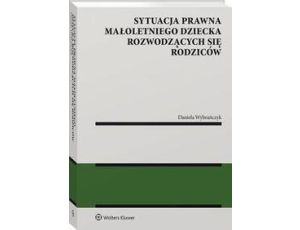 Sytuacja prawna małoletniego dziecka rozwodzących się rodziców