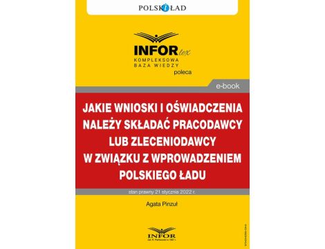 Jakie wnioski i oświadczenia należy składać pracodawcy lub zleceniodawcy w związku z wprowadzeniem Polskiego Ładu