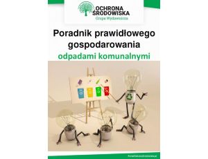 Poradnik prawidłowego gospodarowania odpadami komunalnymi