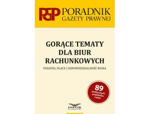 Gorące tematy dla biur rachunkowych Podatki, płace i odpowiedzialność biura