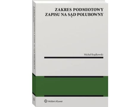 Zakres podmiotowy zapisu na sąd polubowny