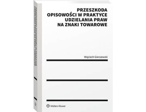 Przeszkoda opisowości w praktyce udzielenia praw na znaki towarowe