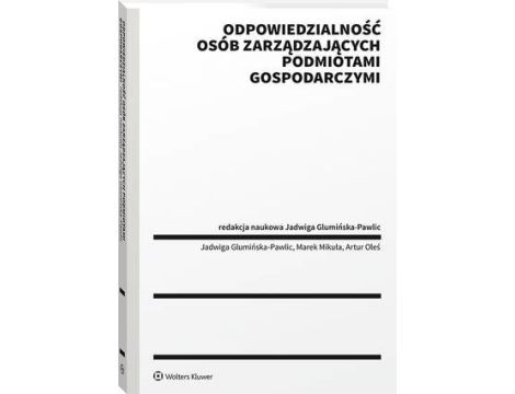 Odpowiedzialność osób zarządzających podmiotami gospodarczymi. Ujęcie publicznoprawne