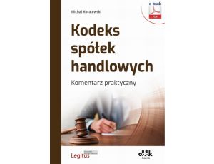 Kodeks spółek handlowych. Komentarz praktyczny (e-book) eBPG1472