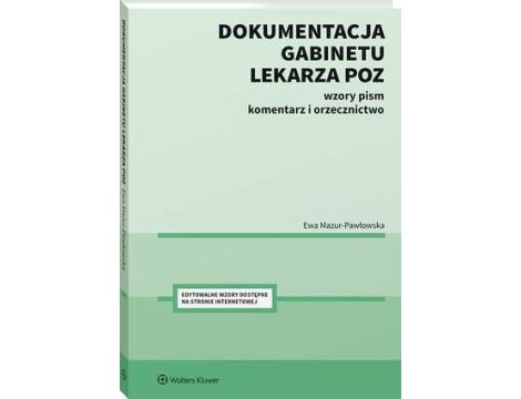 Dokumentacja gabinetu lekarza POZ. Wzory pism, komentarz i orzecznictwo