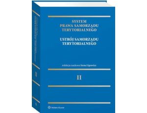 System Prawa Samorządu Terytorialnego. Tom 2. Ustrój samorządu terytorialnego