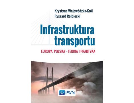 Infrastruktura transportu Europa, Polska – teoria i praktyka