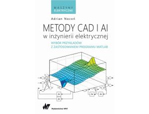 Metody CAD i AI w inżynierii elektrycznej Wybór przykładów z zastosowaniem programu MATLAB