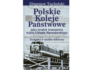 Polskie Koleje Państwowe jako środek transportu wojsk Układu Warszawskiego Technika w służbie doktryny