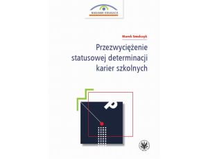 Przezwyciężenie statusowej determinacji karier szkolnych