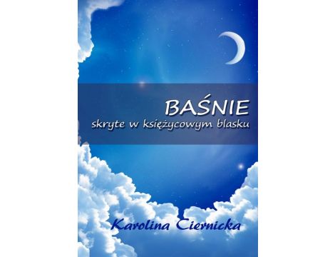 Baśnie skryte w księżycowym blasku