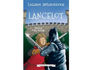 Legendy arturiańskie. Tom 7. Lancelot