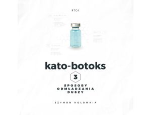 Kato-botoks. Trzy sposoby odmłodzenia duszy