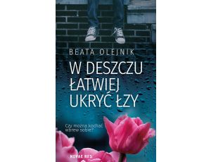 W deszczu łatwiej ukryć łzy