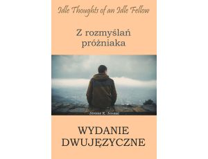 Z rozmyślań próżniaka - wydanie dwujęzyczne polsko-angielskie
