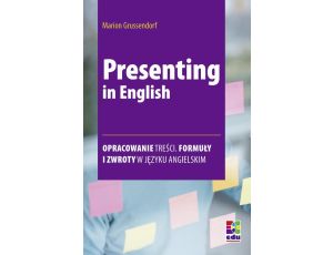 Presenting in English Jak skutecznie prowadzić prezentacje po angielsku. Jak optymalnie się do nich przygotować