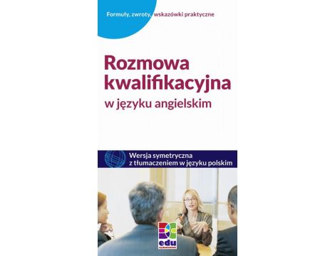 Rozmowa kwalifikacyjna w języku angielskim Wersja symetryczna z tłumaczeniem w języku polskim