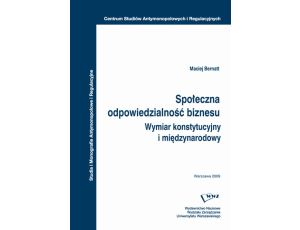 Społeczna odpowiedzialność biznesu Wymiar konstytucyjny i międzynarodowy