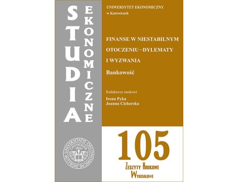 Finanse w niestabilnym otoczeniu - dylematy i wyzwania. Bankowość. SE 105