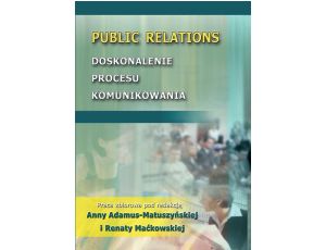 Public Relations. Doskonalenie procesu komunikowania