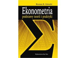 Ekonometria. Podstawy teorii i praktyki