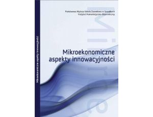 Mikroekonomiczne aspekty innowacyjności : obszar badawczy : rynek innowacji w Polsce
