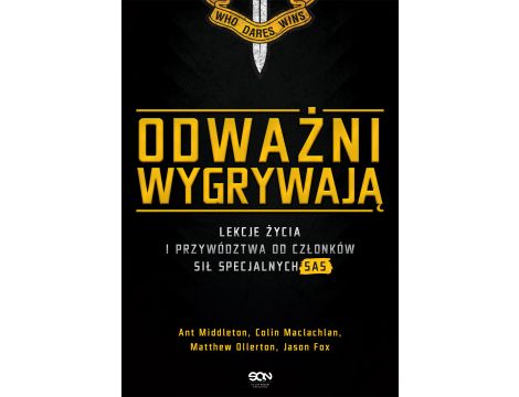 Odważni wygrywają. Lekcje życia i przywództwa od członków sił specjalnych SAS