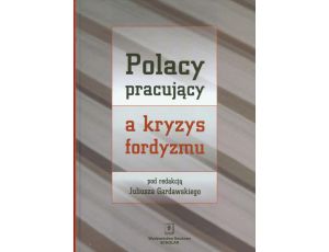 Polacy pracujący a kryzys fordyzmu