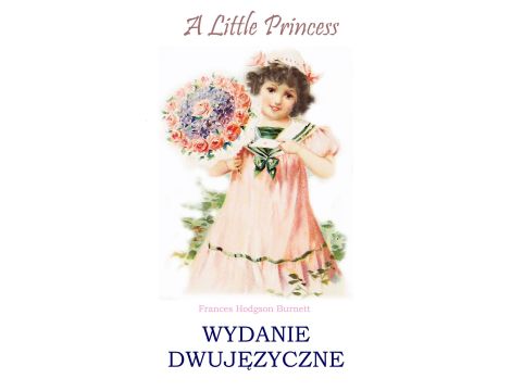 A Little Princess. Wydanie dwujęzyczne