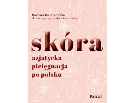 Skóra. Azjatycka pielęgnacja po polsku