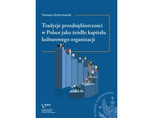 Tradycje przedsiębiorczości w Polsce jako źródło kapitału kulturowego organizacji