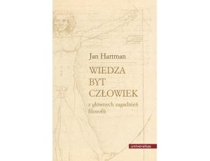 Wiedza-Byt-Człowiek. Z głównych zagadnień filozofii