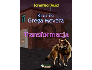 Kroniki Grega Meyera, tom I: TRANSFORMACJA