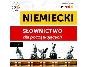 Niemiecki. Słownictwo dla początkujących - Słuchaj & Ucz się (Poziom A1 - A2)