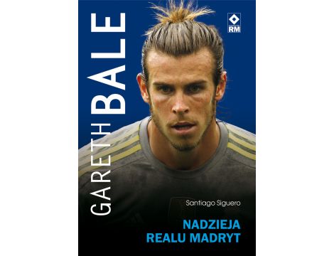 Gareth Bale. Nadzieja Realu Madryt