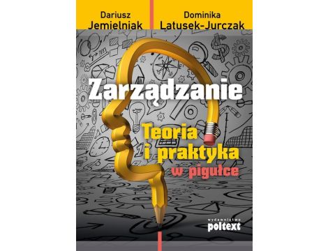 Zarządzanie Teoria i praktyka w pigułce