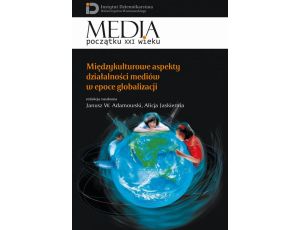 Międzykulturowe aspekty działalności mediów w epoce globalizacji