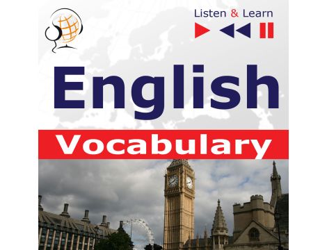 English Vocabulary. Listen & Learn to Speak (for French, German, Italian, Japanese, Polish, Russian, Spanish speakers)