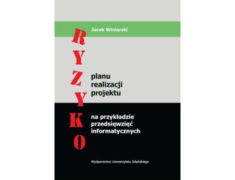 Ryzyko planu realizacji projektu na przykładzie przedsięwzięć informatycznych