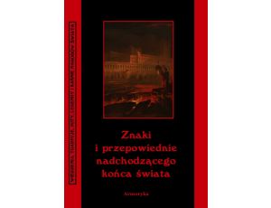 Znaki i przepowiednie nadchodzącego końca świata