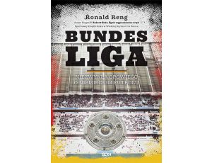 Bundesliga . Niezwykła opowieść o niemieckim futbolu