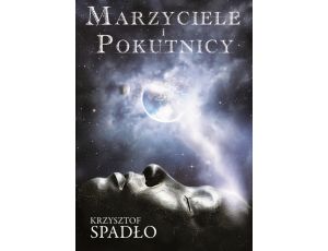 Marzyciele i pokutnicy