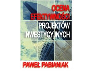 Ocena Efektywności Projektów Inwestycyjnych