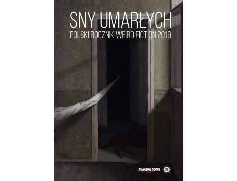 Sny umarłych. Polski rocznik weird fiction 2019