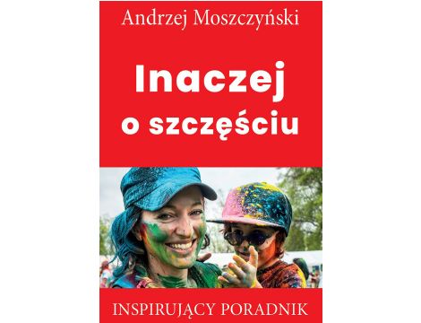 Inaczej o szczęściu