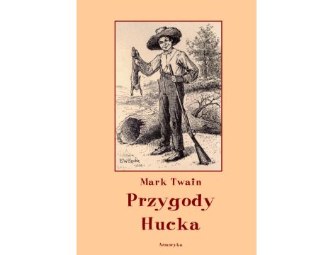 Przygody Hucka (przeł. Teresa Prażmowska)