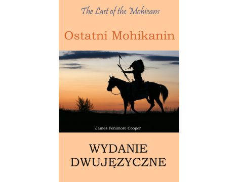 Ostatni Mohikanin. Wydanie dwujęzyczne angielsko-polskie