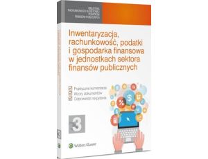 Inwentaryzacja, rachunkowość, podatki i gospodarka finansowa w jednostkach sektora finansów publicznych